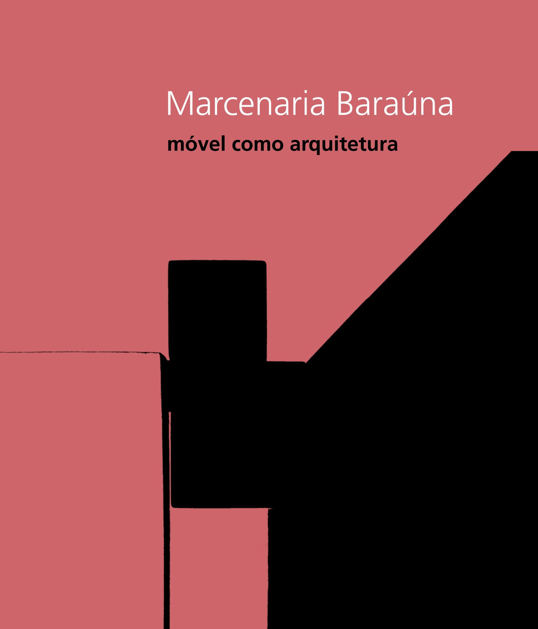 Marcenaria Baraúna - móvel como arquitetura, de Mina  Warchavchik Hugerth, Ethel Leon, Frederico Duarte e Mariana Wilderon – Edição: Olhares, 2017